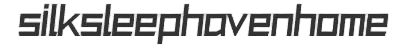 SILK SLEEP HAVEN HOME LLC